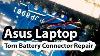 Asus Laptop Torn Damaged Battery Connector Repair
