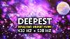 432 Hz 528 Hz Deepest Healing Music L Dna Repair U0026 Plein Corps Healing L Laisser Partir D'énergie Négative